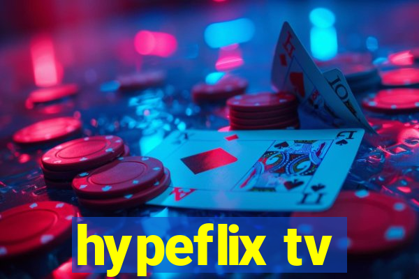 hypeflix tv